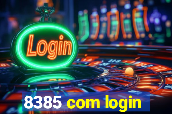 8385 com login